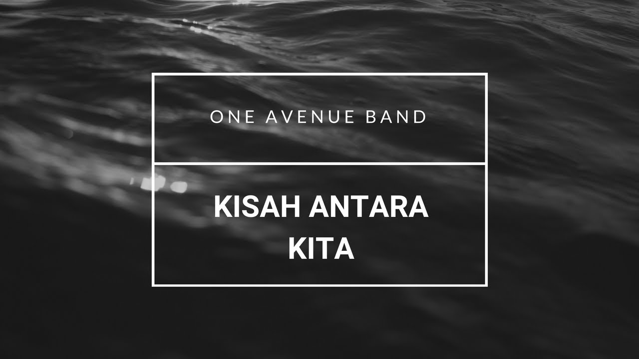 LIRIK  Kisah Antara kita - One Avenue Band  SIMPLE 