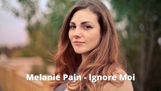 Melanie Pain - Ignore Moi