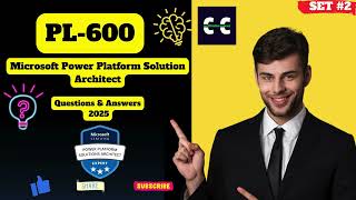PL-600: Microsoft Power Platform Solution Architect Certification – Q&amp;A Set 2