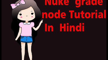 Nuke Grade nodeTutorial in Hindi