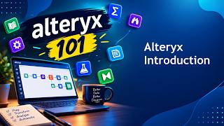 Introduction to Alteryx | Alteryx 101