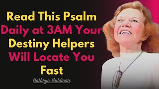 Read This Psalm Daily at 3AM — Your Destiny Helpers Will Locate You Fast | Kathryn Kuhlman screenshot 1