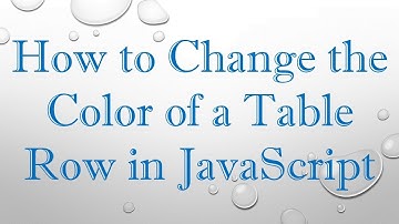 How to Change the Color of a Table Row in JavaScript