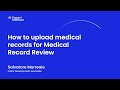 How to upload medical records for medical record review