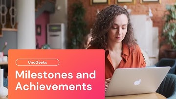 Unogeeks Milestones And Achievements Video