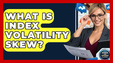 What Is Index Volatility Skew? - Stock and Options Playbook