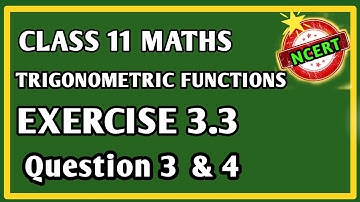 Chapter 3 Exercise 3.3(Q3 & Q4) Trigonometric Function Class 11 Maths NCERT Gurukul Academy