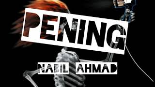 PENING - NABIL AHMAD (BY LirikMusic Production)