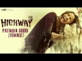 Highway full song patakha guddi official  ar rahman  alia bhatt randeep hooda