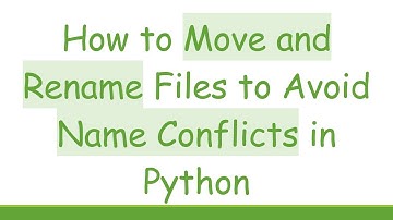 How to Move and Rename Files to Avoid Name Conflicts in Python