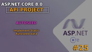 ASP.NET Core 8.0 API Project | Autoseed Data implementation  #25