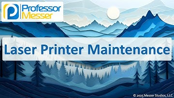 Laser Printer Maintenance - CompTIA A+ 220-1201 - 3.8