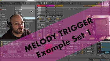 Trigger Melodies in Ableton Live - Melody Trigger (Max for Live) Example Set No.1
