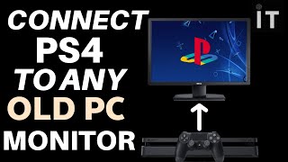 How to Connect PS4 to any Monitor 100 