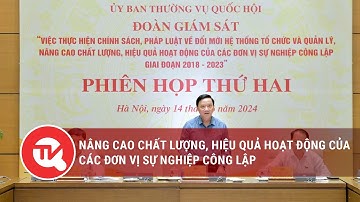 Nâng cao chất lượng, hiệu quả hoạt động của các đơn vị sự nghiệp công lập