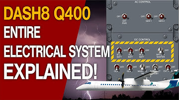 Dash8 Q400 ENTIRE Electrical System Explained! ATA Chapter 24