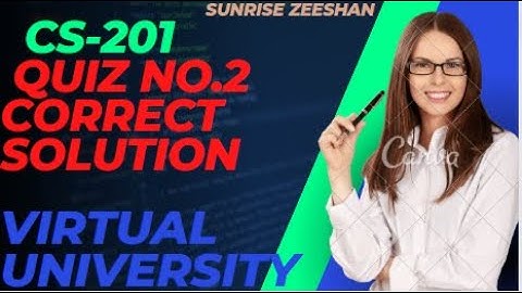 Cs201 Quiz no.2 Correct solution 2022
