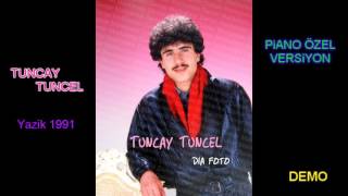 Tuncay Tuncel - Yazık 1991 (Piano Özel Versiyon)