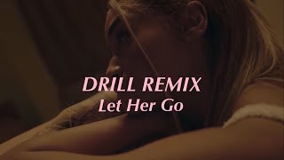 Let Her Go - Passenger (Official DRILL Remix) 💔