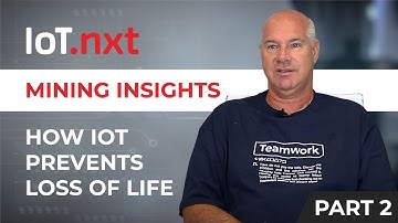 IoT.nxt Mining Insights: How IoT Prevents Loss of Life(2019) - Part 2