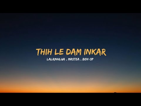 Thi Le Dam In Kar Lalrinhlua Mastea Ben Opa Mizo Mizoram Mizohlathar