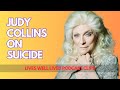 Judy Collins on Suicide