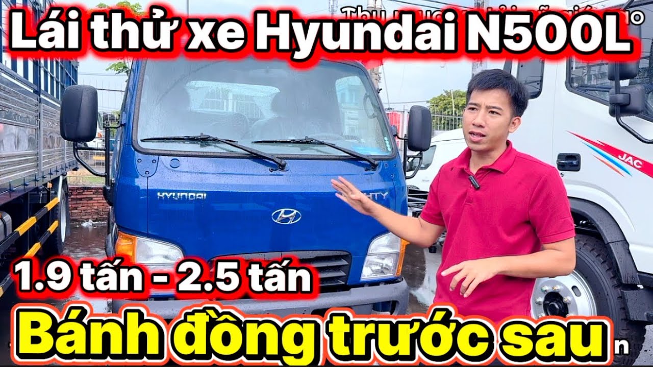 Lái thử và báo giá xe tải Hyundai N500L tải 1.9 tấn, thùng 4.5 mét | Xe tải 1.9 tấn Hyundai N500L