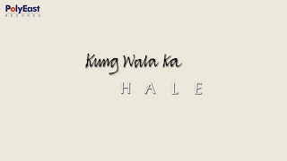 Hale - Kung Wala Ka -