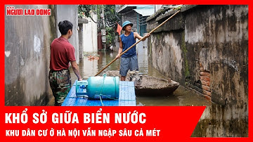 Khu dân cư ở Hà Nội vẫn ngập sâu cả mét sau gần 1 tuần, dân khổ sở giữa biển nước