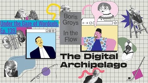 Digital Archipelago #139 (REUPLOAD): Under the Gaze of Wordcels.