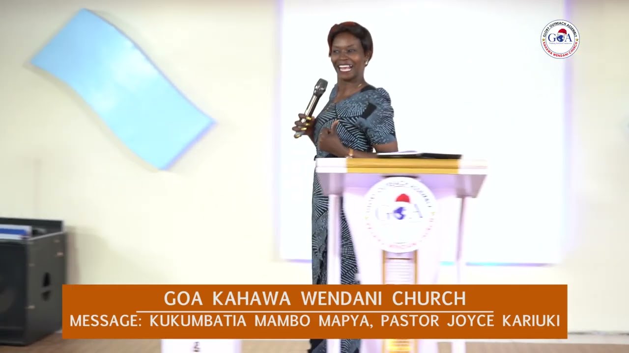 Kukumbatia Jambo Jipya, Pastor Joyce Kariuki GOA Kahawa Wendani Church