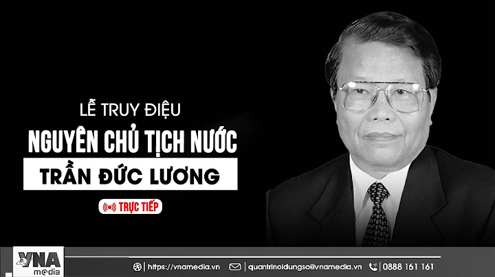🛑 [TƯỜNG THUẬT] LỄ TRUY ĐIỆU NGUYÊN CHỦ TỊCH NƯỚC TRẦN ĐỨC LƯƠNG - VNA