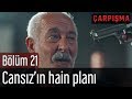 Çarpışma 21. Bölüm - Cansız'ın Hain Planı