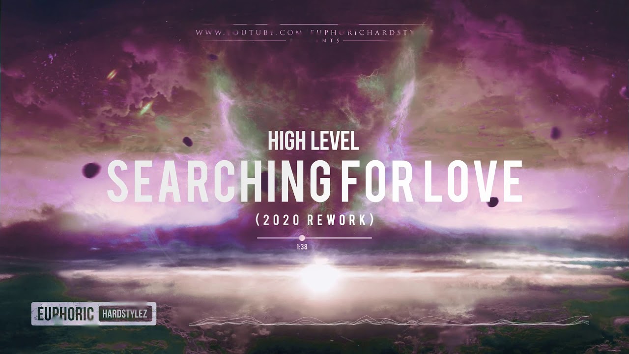 High Level - Searching For Love (2020 Rework) [HQ Edit] - YouTube