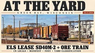 E&LS Lease SD40M-2, CN Green Bay Locals, Manifest, Ore Train, FOXY, Yard Classification! 10-13-2026