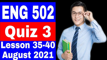 ENG 502 Quiz 3 Solution / Correct Solution 💯 / Fall spring August 2021 / Final term guidelines 😍 VU