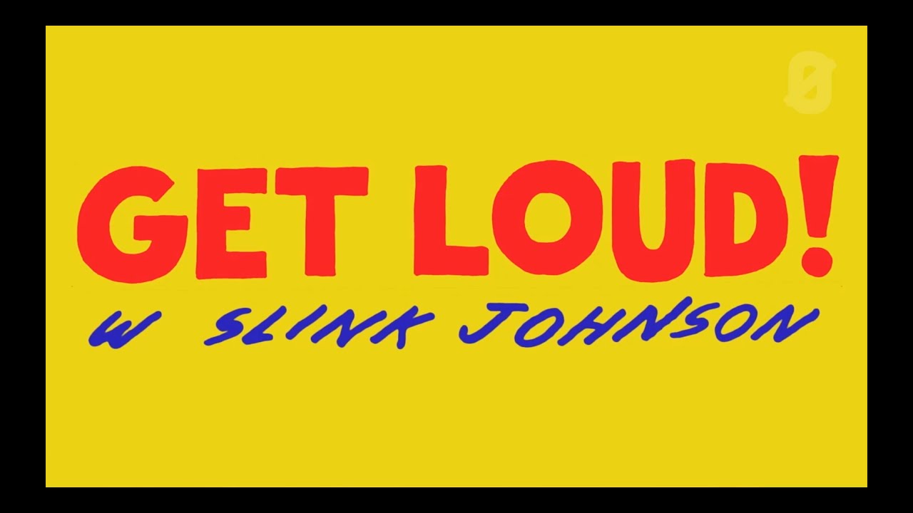 GET LOUD w/ Slink Johnson ep.5
