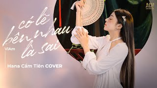 Có Lẽ Bên Nhau Là Sai [Lyrics] - Hana Cẩm Tiên Cover | Nói em nghe đi có lẽ bên nhau là sai...