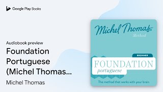 Foundation Portuguese (Michel Thomas Method) -… by Michel Thomas · Audiobook preview screenshot 1