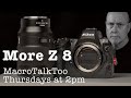 More Z 8 - Macro Talk Too - from Allan Walls Photography, June 15, 2023