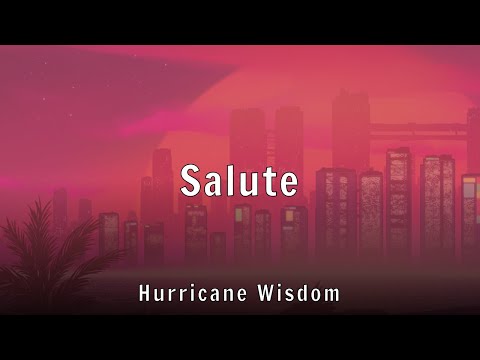 Hurricane Wisdom - Salute (Lyrics)