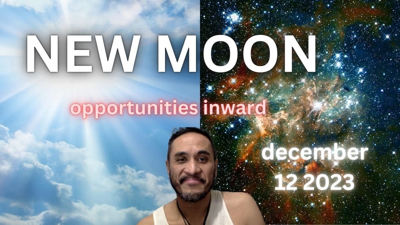 New Moon December 12 2023 ~ opportunities inwards - YouTube