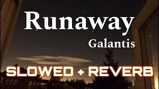 Runaway ( U & I ) - slowed   reverb - Galantis nostalgic audio viral edit mashup