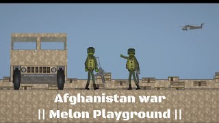 Afghanistan War || Melon playground ||