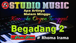 Apa Artinya Malam Minggu| Begadang 2 - Rhoma Irama| Karaoke Dangdut Orgen Tunggal Nada Pria