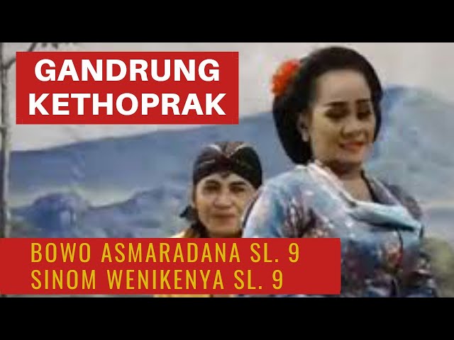 TEMBANG GANDRUNG KETHOPRAK - BOWO ASMARADANA SL 9 (SIPHEY) - SINOM WENIKENYA SL 9 (ANGGER SUKISNO) class=