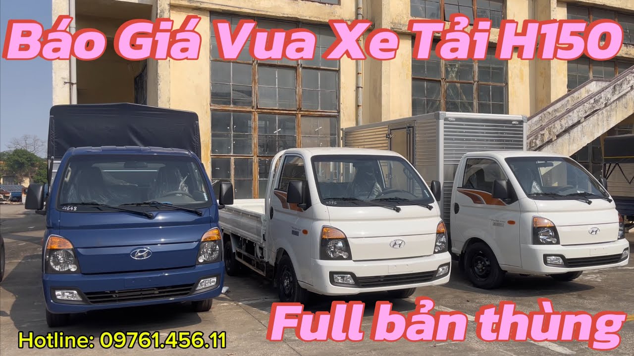 Báo Giá Vua Xe Tải Hyundai Porter H150 Đủ Bản Thùng/ Báo Giá Hyundai 1,5 Tấn #h150 #hyundaih150  