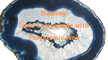 Naming Ionic (Inorganic) Compounds That Contain Polyatomic Ions