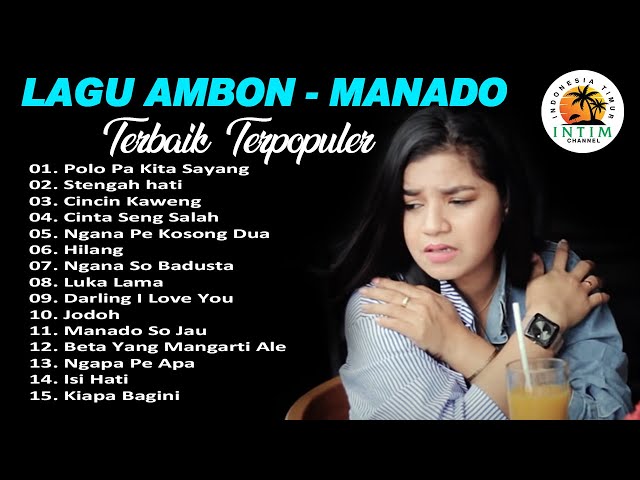 Full Album Lagu Ambon - Manado Terpopuler | Enak Didengar Dalam Perjalanan Jauh | Cinta Seng Salah class=