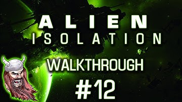 Alien Isolation: [PC] 60fps - Walkthrough #12 ~ Sacrifice!